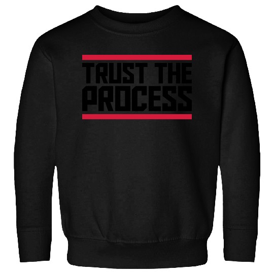 trust the process quote Sweatshirts