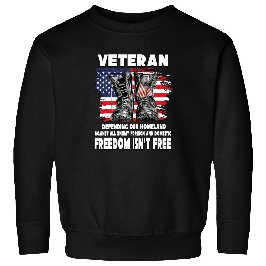 VETERAN PROTECTING AT HOME FREEDOM ISNT FREE Sweatshirts