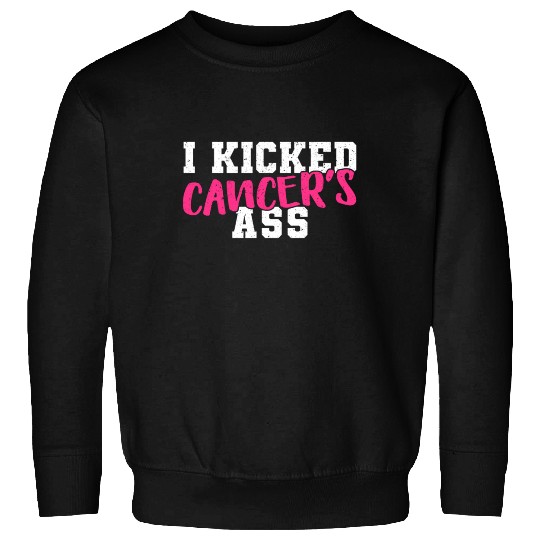 I Kicked Cancers Ass Breast Cancer Survivor Sweatshirts