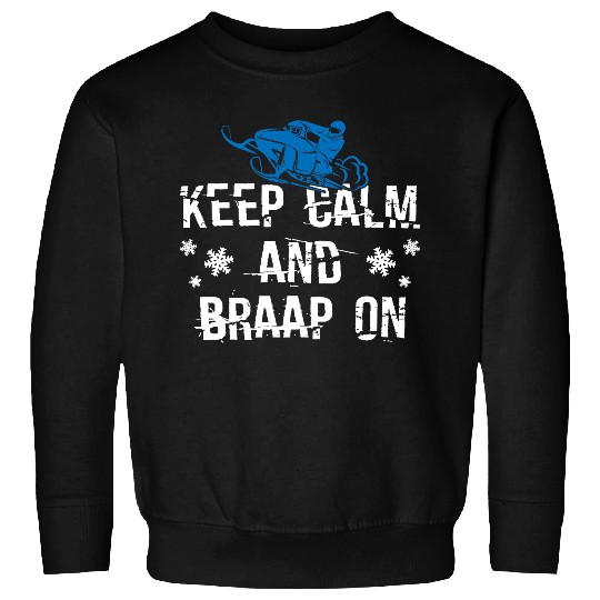 Keep Calm And Braap On Sweatshirts
