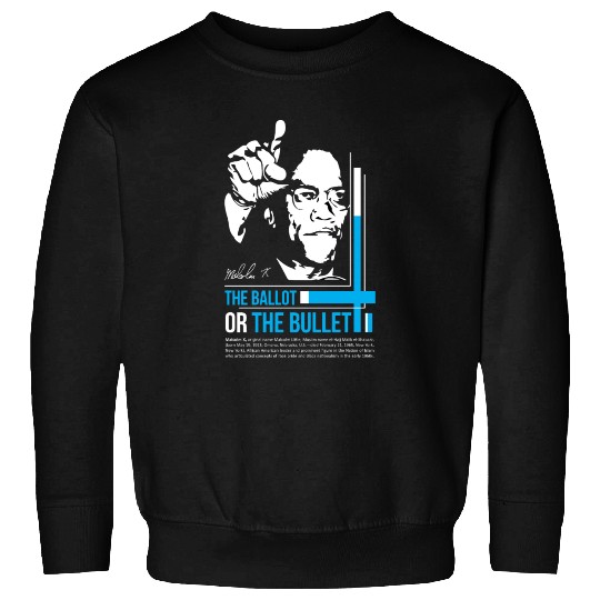 MALCOLM X inspiration quote Sweatshirts