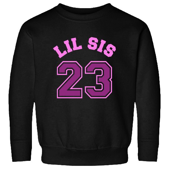 Lil Sis 2023 Little Sister Baby Family Birth Child Sweatshirts
