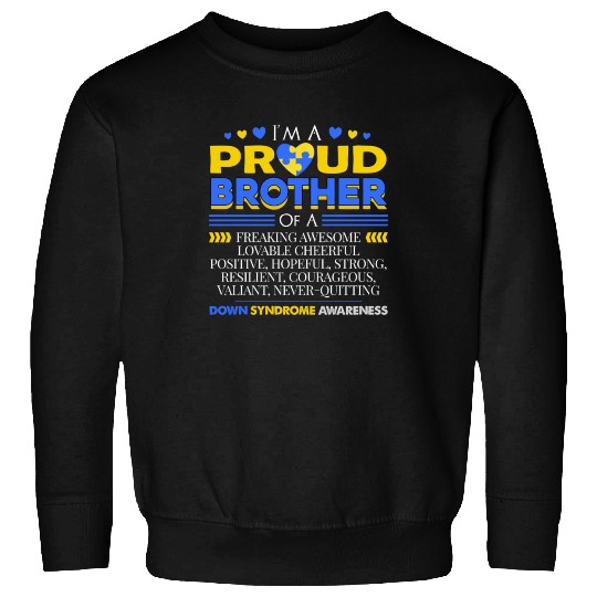 I m A Proud Brother Of A Down Syndrome Awareness Sweatshirts