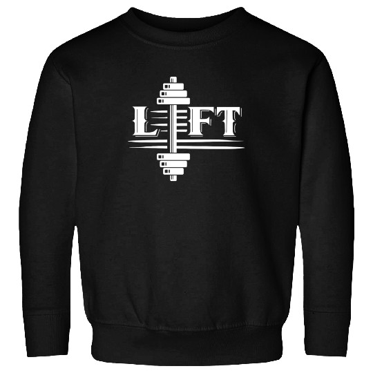 Lift Workout Lifting Gym Weightlifting Sweatshirts