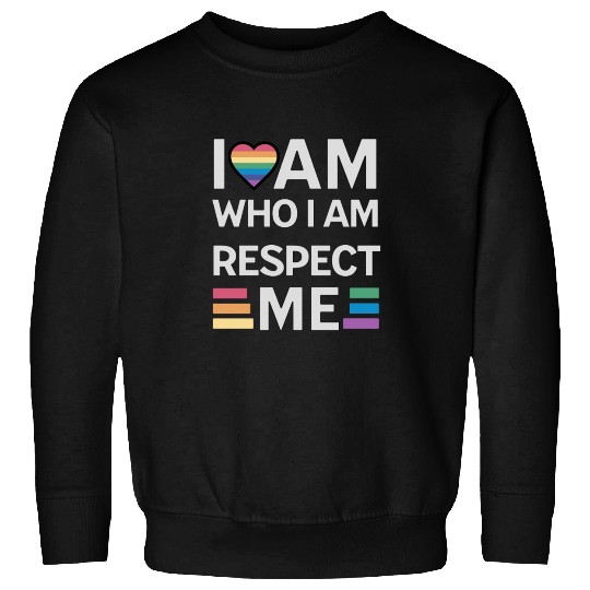 i am who i am respect me rainbow unisex Sweatshirts