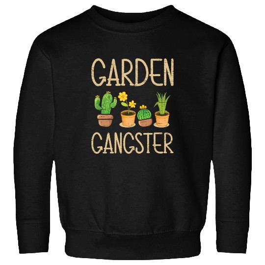 Garden Gangster Flowers Plant Gardener Sweatshirts