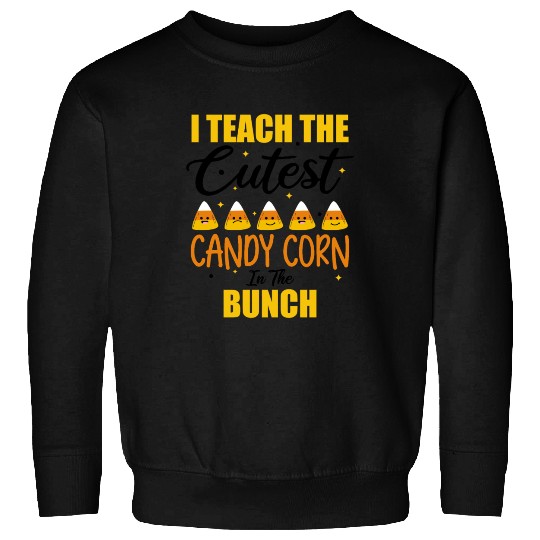 Cute I Teach The Cutest Candy Corn Halloween Sweatshirts