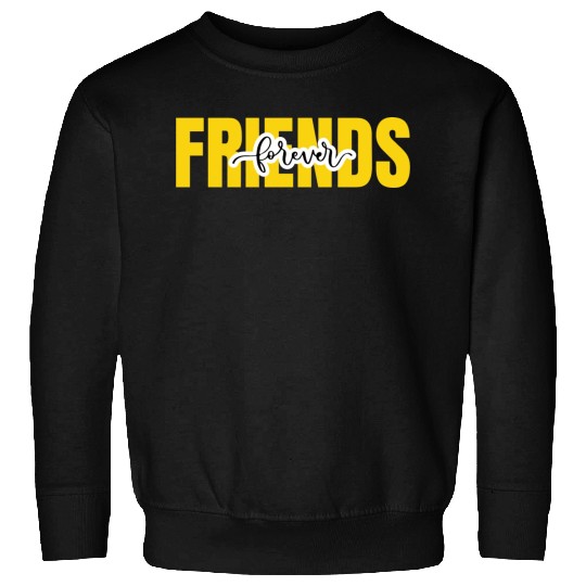 Friends forever. World's friendship day Sweatshirts