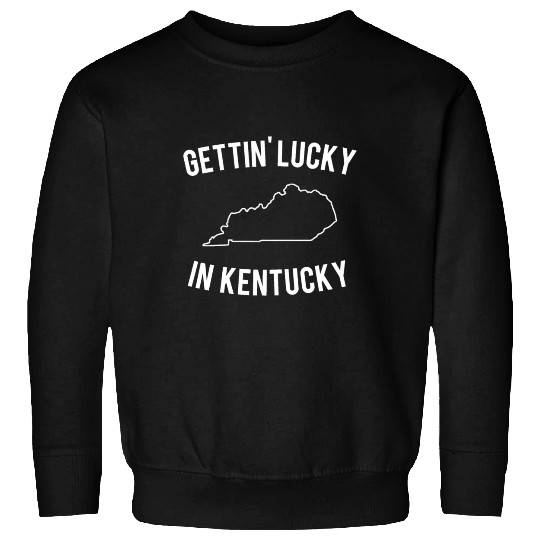 Getting Lucky In Kentucky Sweatshirts