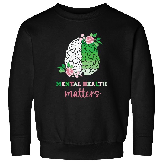 Green and Pink : Mental Health Matters Sweatshirts
