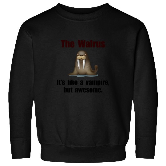 Walrus Vampire Funny Sweatshirts
