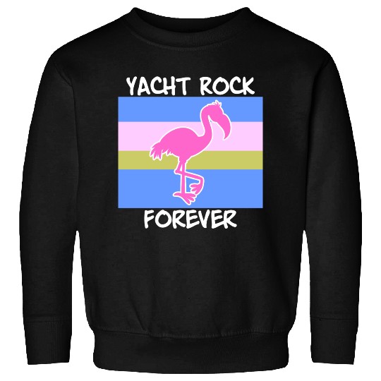 Yacht Rock Forever Sweatshirts 80s Style flamingo