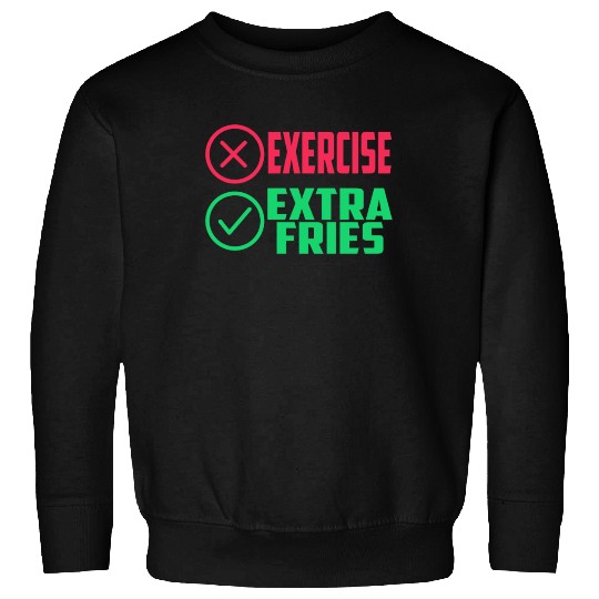 Exercise Extra Fries Gym Workout Chips Sweatshirts