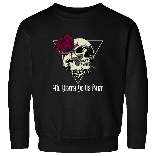 Til Death Do Us Part Sweatshirts