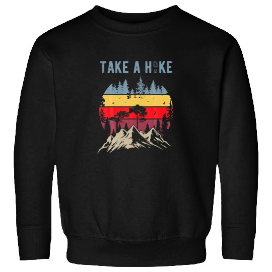 Hiking Nature Hike Hiker Outdoor Funny Take a Hike Sweatshirts