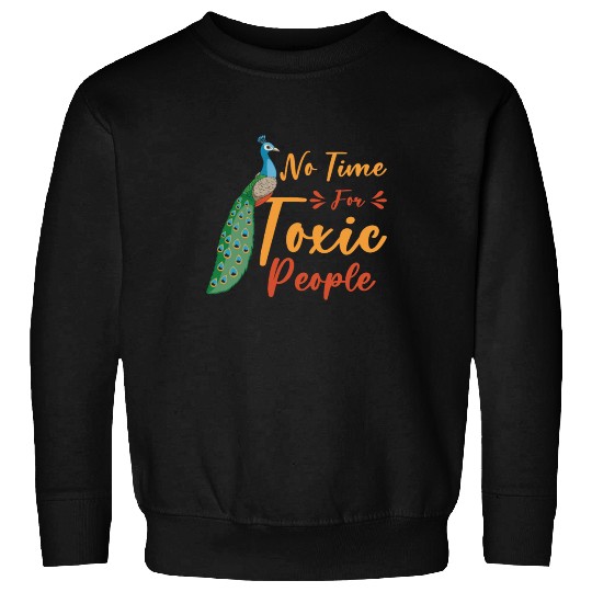 Peacock Positivity Peacock Fan Toxic People Nature Sweatshirts