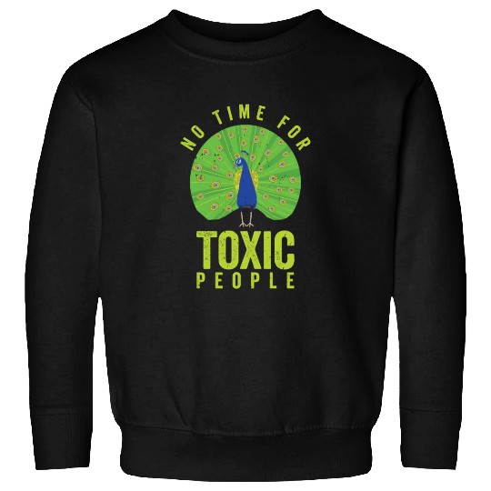 Peacock Positivity Peacock Fan Toxic People Nature Sweatshirts