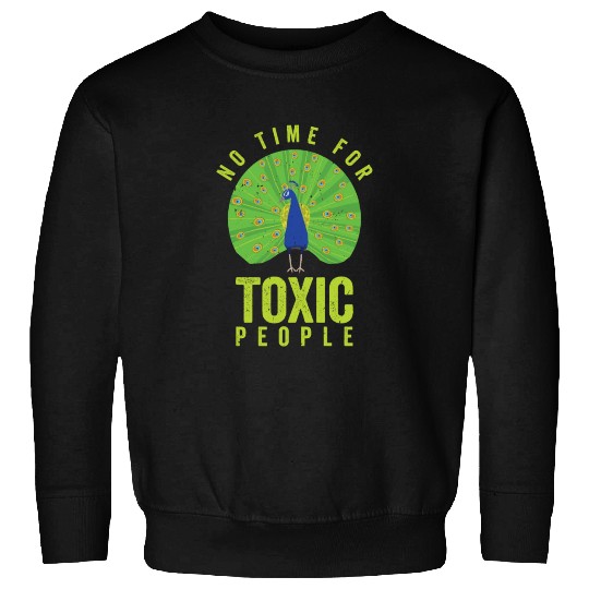 Peacock Positivity Peacock Fan Toxic People Nature Sweatshirts
