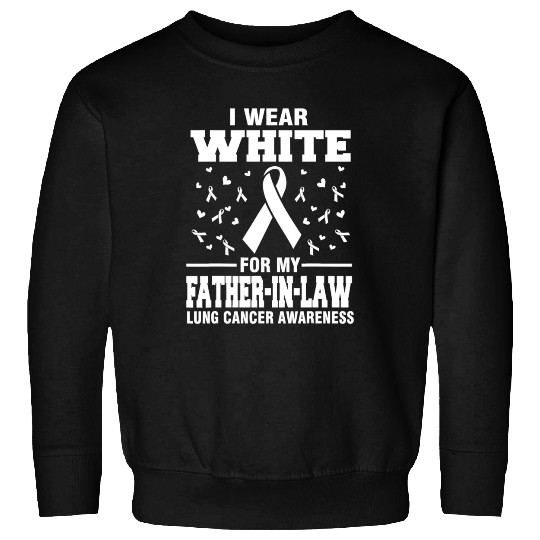 Lung Cancer Awareness I Wear White For My Father i Sweatshirts