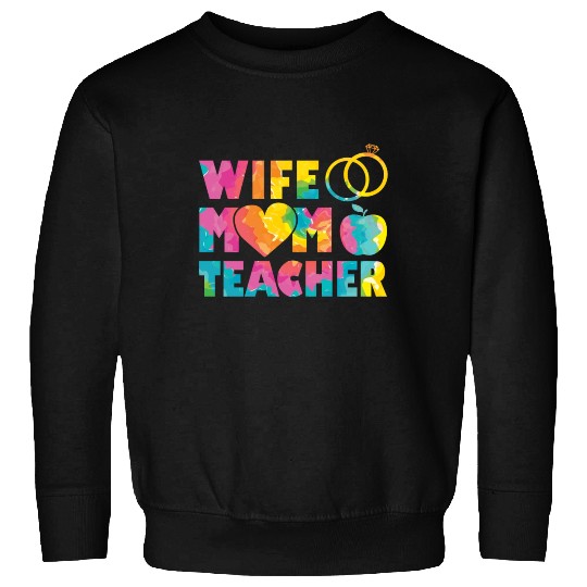 Wife Mom Teacher Mama Mothers Day Sweatshirts