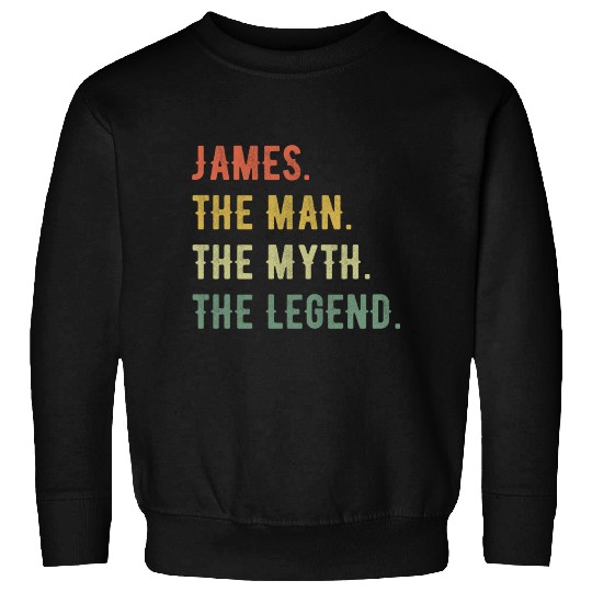 James First Name The Man The Myth The Legend Sweatshirts