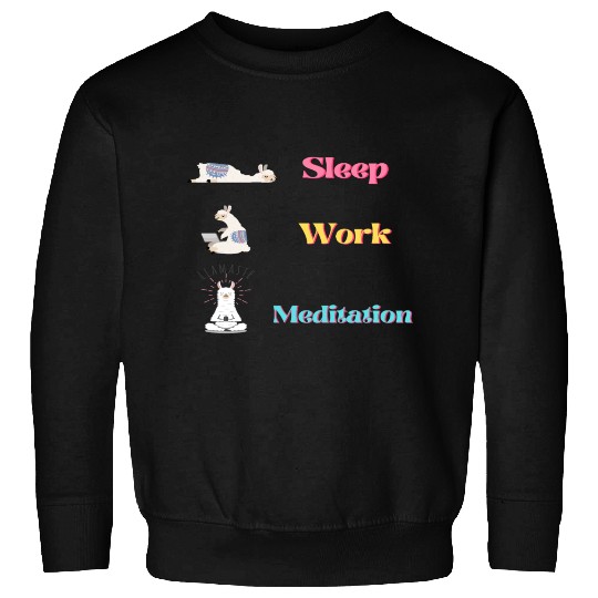 Llama Lifestyle: Sleep.Work.Meditation Sweatshirts
