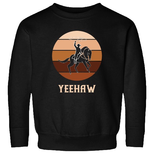 Yeehaw Cowboy Western Desert Cowgirl Horseback Sweatshirts
