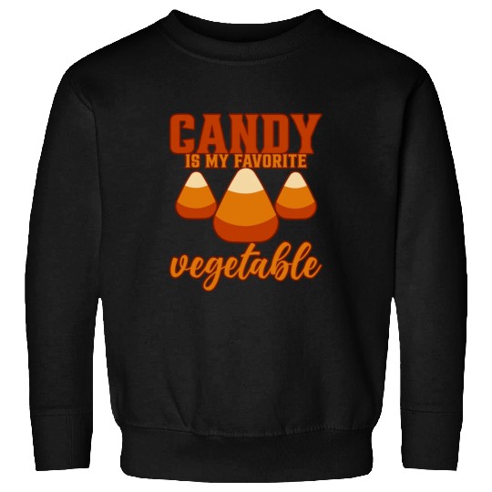 Candy Is My Favorite Vegetable 4 Sweatshirts