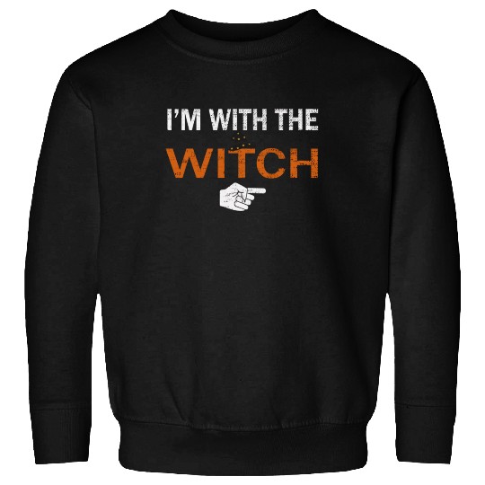 I'm With The Witch Sweatshirts