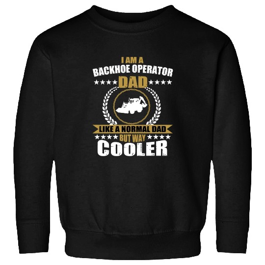 Funny Backhoe Operator Dad Apparel For Men Sweatshirts