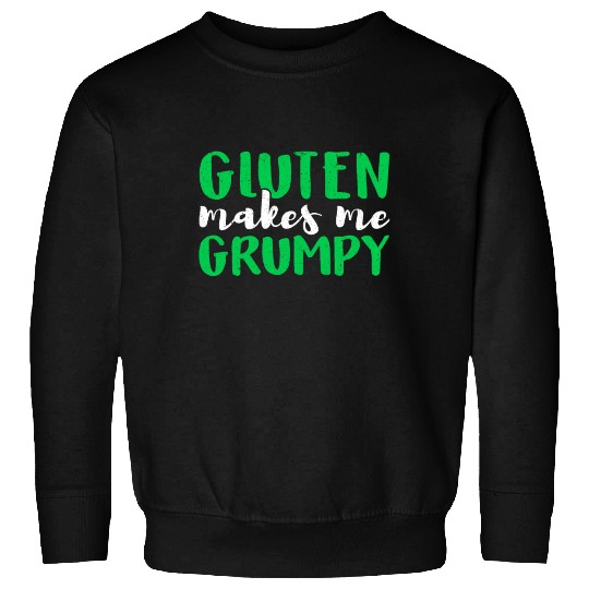 Celiac Disease Warrior Gluten Makes Me Grumpy Sweatshirts