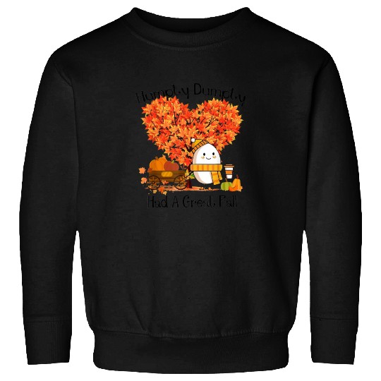 Humpty Dumpty Had A Great Fall Sweatshirts