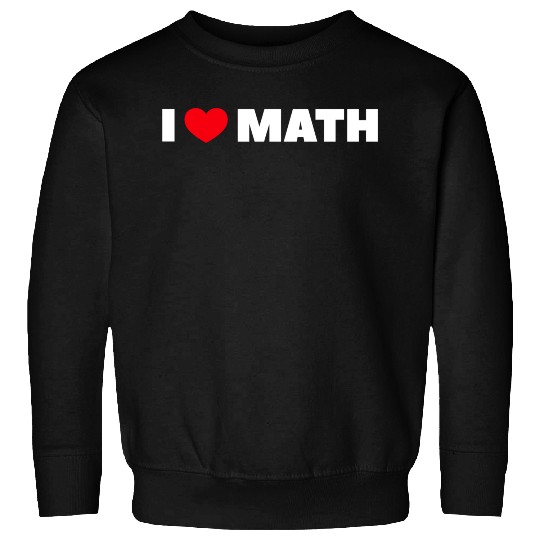 I Love Math Sweatshirts