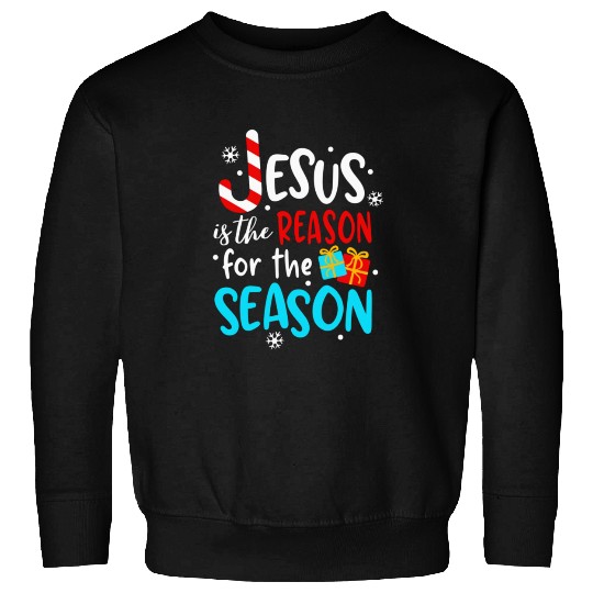 Jesus Is The Reason For The Season Sweatshirts