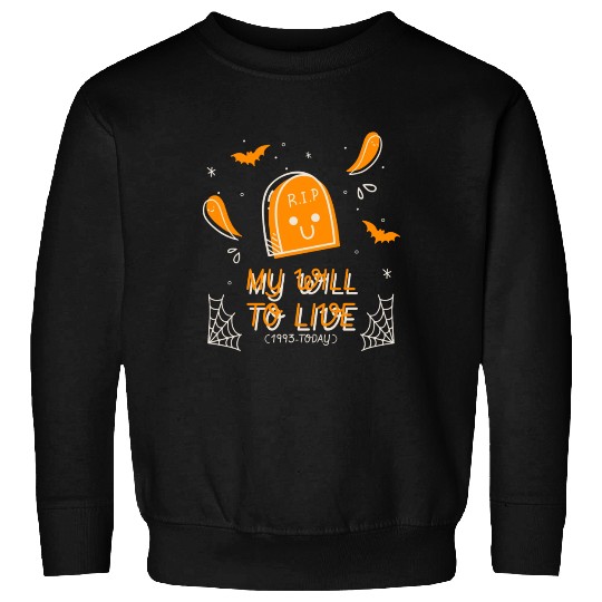 My will to live 1993 today halloween tombstone fun Sweatshirts