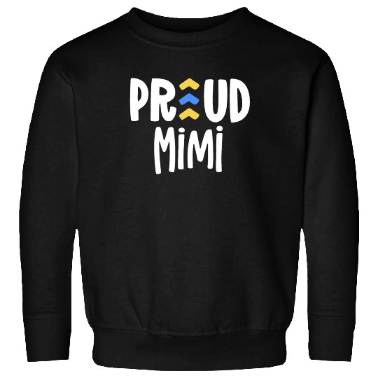 Proud Mimi Down Syndrome Grandma Family T21 Sweatshirts