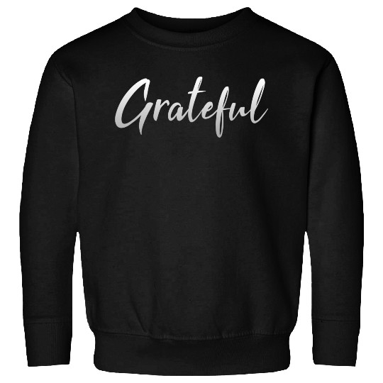 Grateful - Silver FINAL 1 Sweatshirts