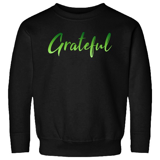 Grateful - Green FINAL 1 Sweatshirts