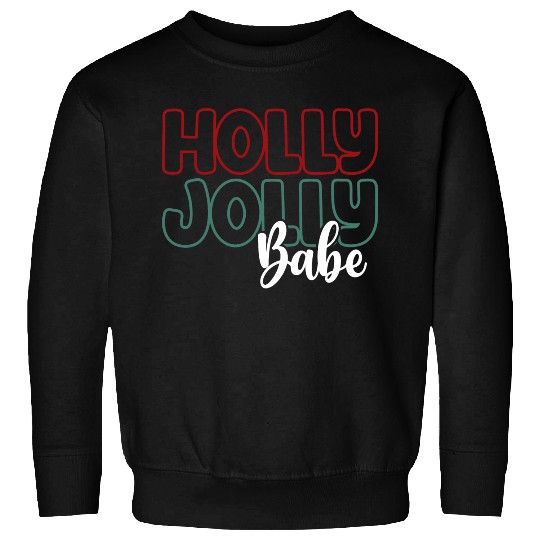 Holly jolly babe Sweatshirts