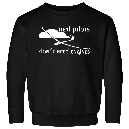 Real Pilots Dont Need Engine Glider Soaring Pilot Sweatshirts