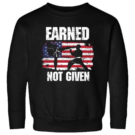 Earned Not Given! Karate Fighter Martial Arts Sweatshirts