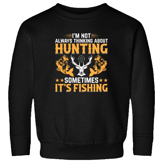 Deer Hunting Trout Fishing Fish Fishing - Deer Hun Sweatshirts