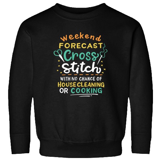 Weekend Forecast Cross Stitch Sweatshirts