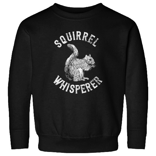Vintage Squirrel Lover Squirrel Whisperer Sweatshirts