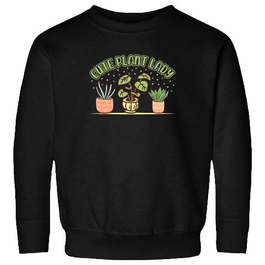 Plant Lover Gardening Plant Garden Gardener Cute P Sweatshirts