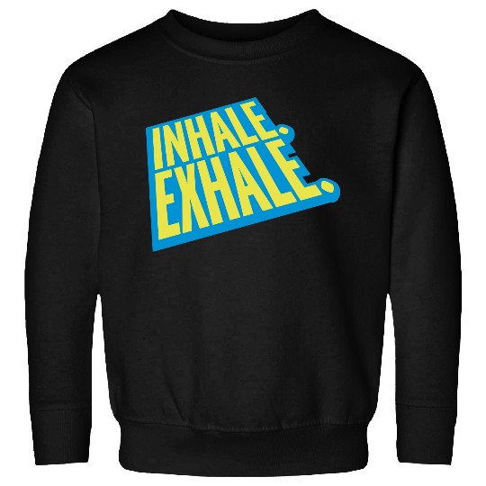 inhale exhale yoga quote Sweatshirts