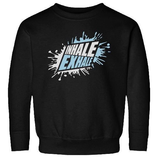 inhale exhale yoga quote Sweatshirts