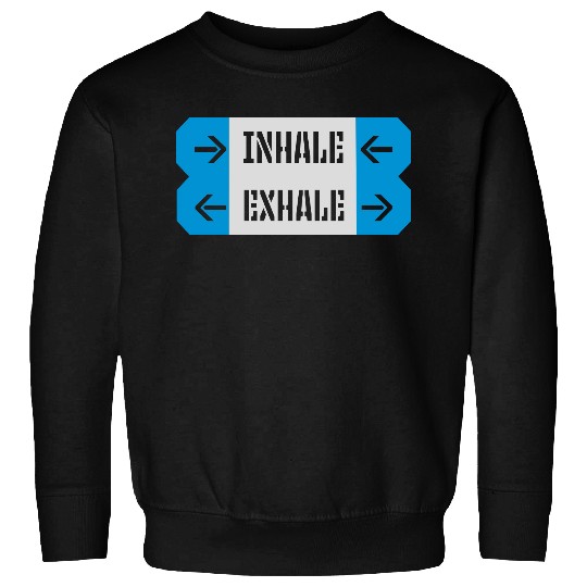 inhale exhale yoga quote Sweatshirts