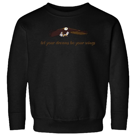 Let Your Dreams Be Your Wings Sweatshirts