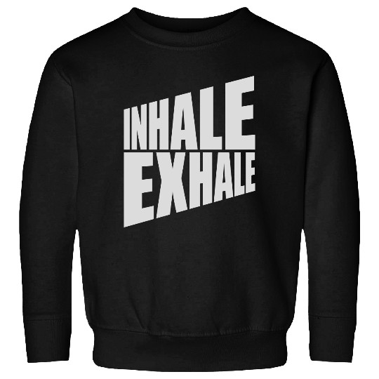 inhale exhale yoga quote Sweatshirts
